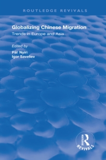 Globalizing Chinese Migration : Trends in Europe and Asia