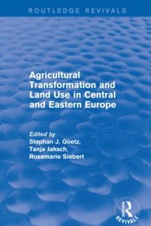 Agricultural Transformation and Land Use in Central and Eastern Europe