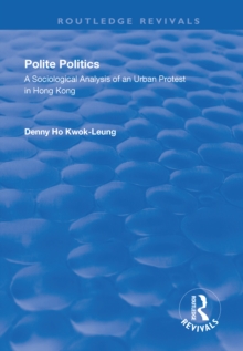 Polite Politics : A Sociological Analysis of an Urban Protest in Hong Kong