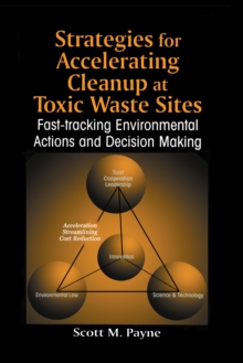 Strategies for Accelerating Cleanup at Toxic Waste Sites : Fast-Tracking Environmental Actions and Decision Making