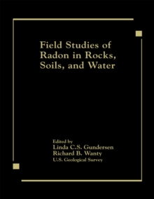 Field Studies of Radon in Rocks, Soils, and Water