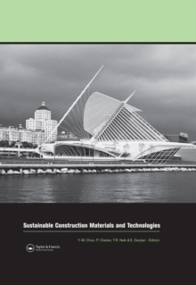 Sustainable Construction Materials and Technologies : Proceedings of the Conference on Sustainable Construction Materials and Technologies, 11-13 June 2007, Coventry, United Kingdom