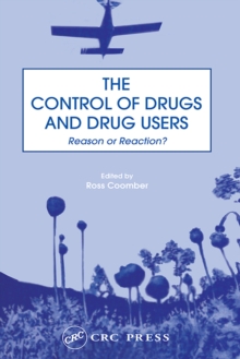 The Control of Drugs and Drug Users : Reason or Reaction?