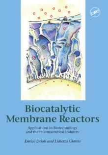 Biocatalytic Membrane Reactors : Applications In Biotechnology And The Pharmaceutical Industry