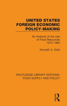 United States Foreign Economic Policy-making : An Analysis of the Use of Food Resources 1972-1980