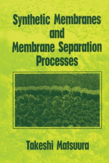 Synthetic Membranes and Membrane Separation Processes