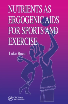 Nutrients as Ergogenic Aids for Sports and Exercise