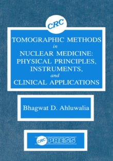 Tomographic Methods in Nuclear Medicine : Physical Principles, Instruments, and Clinical Applications