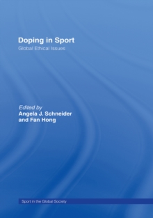 Doping in Sport : Global Ethical Issues