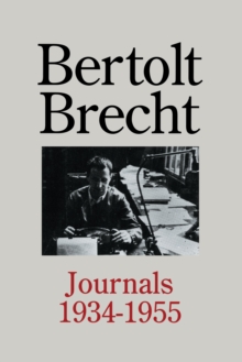 Bertolt Brecht : Journals 1934 - 1955