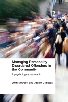 Managing Personality Disordered Offenders in the Community : A Psychological Approach