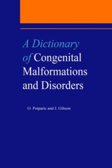 A Dictionary of Congenital Malformations and Disorders