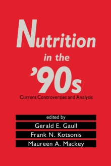 Nutrition in the '90s : Current Controversies and Analysis