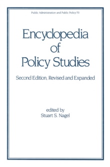 Encyclopedia of Policy Studies, Second Edition,