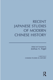 Recent Japanese Studies of Modern Chinese History: v. 1