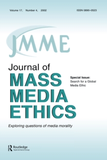 Search for A Global Media Ethic : A Special Issue of the journal of Mass Media Ethics