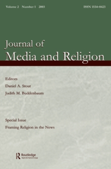 Framing Religion in the News : A Special Issue of the journal of Media and Religion