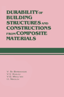 Durability of Building Structures and Constructions from Composite Materials : Russian Translations Series 109