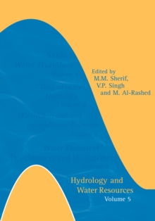 Hydrology and Water Resources : Volume 5- Additional Volume International Conference on Water Resources Management in Arid Regions, 23-27 March 2002, Kuwait