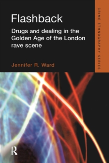 Flashback : Drugs and Dealing in the Golden Age of the London Rave Scene