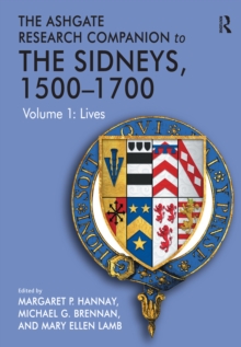 The Ashgate Research Companion to The Sidneys, 1500-1700 : Volume 1: Lives