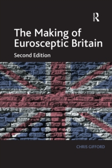 The Making of Eurosceptic Britain : Identity and Economy in a Post-Imperial State