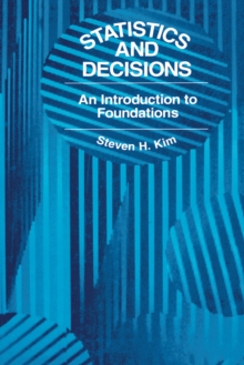 Statistics and Decisions : An Introduction to Foundations