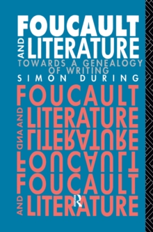 Foucault and Literature : Towards a Genealogy of Writing