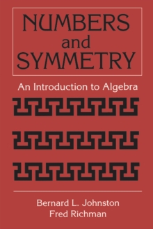 Numbers and Symmetry : An Introduction to Algebra