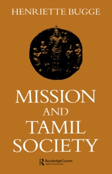 Mission and Tamil Society : Social and Religious Change in South India (1840-1900)