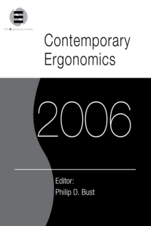 Contemporary Ergonomics 2006 : Proceedings of the International Conference on Contemporary Ergonomics (CE2006), 4-6 April 2006, Cambridge, UK