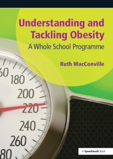 Understanding and Tackling Obesity : A Whole-School Guide