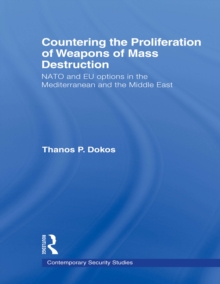 Countering the Proliferation of Weapons of Mass Destruction : NATO and EU Options in the Mediterranean and the Middle East