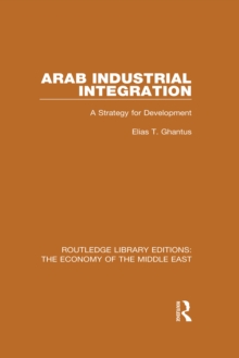 Arab Industrial Integration : A Strategy for Development