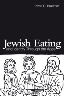 Jewish Eating and Identity Through the Ages