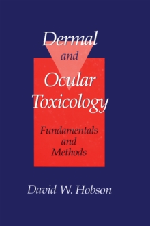 Dermal and Ocular Toxicology : Fundamentals and Methods