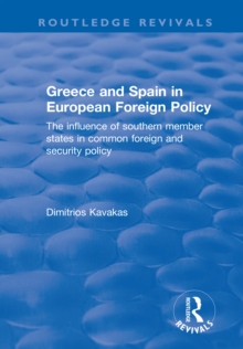 Greece and Spain in European Foreign Policy : The Influence of Southern Member States in Common Foreign and Security Policy