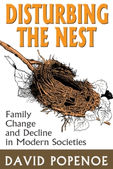 Disturbing the Nest : Family Change and Decline in Modern Societies