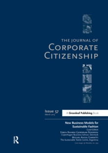 New Business Models for Sustainable Fashion : A Special Theme Issue of The Journal of Corporate Citizenship (Issue 57)