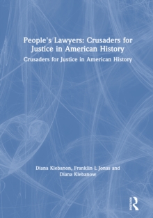 People's Lawyers : Crusaders for Justice in American History