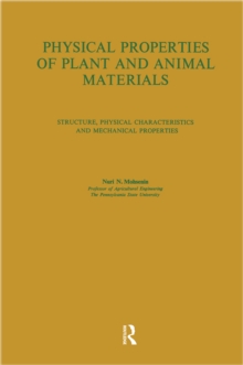 Physical Properties of Plant and Animal Materials: v. 1: Physical Characteristics and Mechanical Properties