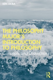 The Philosophy Major's Introduction to Philosophy : Concepts and Distinctions