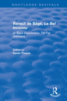 Renaut de Bage, 'Le Bel Inconnu' : ('Li Biaus Descouneus'; 'The Fair Unknown')