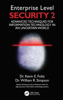 Enterprise Level Security 2 : Advanced Techniques for Information Technology in an Uncertain World