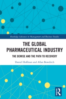 The Global Pharmaceutical Industry : The Demise and the Path to Recovery