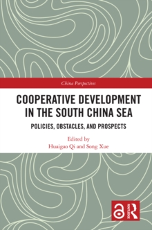 Cooperative Development in the South China Sea : Policies, Obstacles, and Prospects