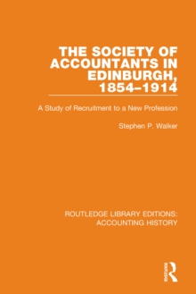 The Society of Accountants in Edinburgh, 1854-1914 : A Study of Recruitment to a New Profession