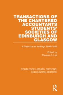 Transactions of the Chartered Accountants Students' Societies of Edinburgh and Glasgow : A Selection of Writings 1886-1958