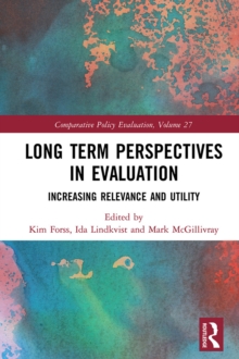 Long Term Perspectives in Evaluation : Increasing Relevance and Utility