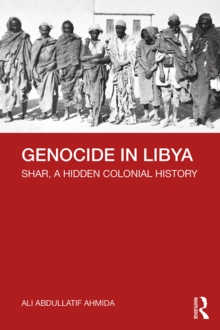 Genocide in Libya : Shar, a Hidden Colonial History